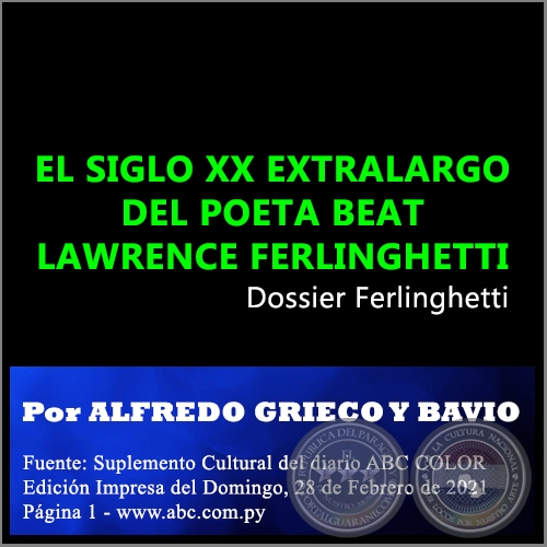 EL SIGLO XX EXTRALARGO DEL POETA BEAT LAWRENCE FERLINGHETTI - Por ALFREDO GRIECO Y BAVIO - Domingo, 28 de Febrero de 2021